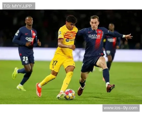 巴黎圣日耳曼持续追逐亚马尔意图强烈巴萨面临新挑战